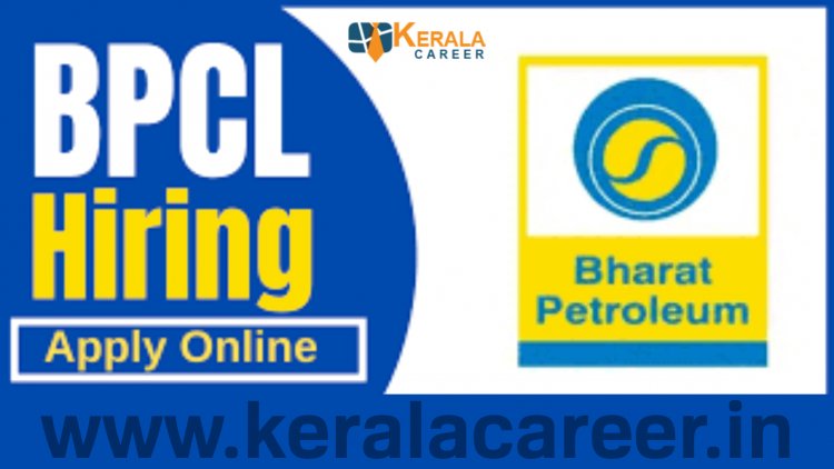 ഭാരത് പെട്രോളിയം കോർപ്പറേഷൻ ലിമിറ്റഡിൽ ജോലി ഒഴിവുകൾ